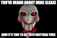 you've heard about indie sleeze now it's time to get dirty