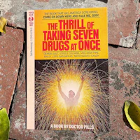 the thrill of taking seven drugs at once